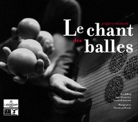 Jean-Michel Guy et Vincent de Lavenère - Le chant des balles - Jonglerie musicale.