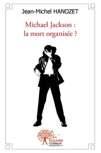 Michael jackson : la mort organisée ?