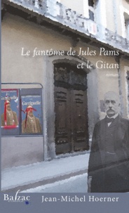 Jean-Michel Hoerner - Le fantôme de Jules Pams ; Le gitan.