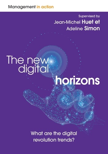 The New Digital Horizons. What are the digital revolution trends ?