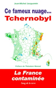 CE FAMEUX NUAGE... TCHERNOBYL. - La France... de Jean-Michel Jacquemin -  Livre - Decitre
