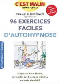 Jean-Michel Jakobowicz - 96 exercices faciles d'autohypnose.