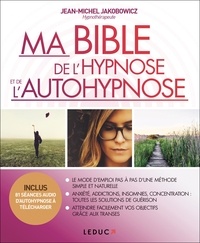 Jean-Michel Jakobowicz - Ma bible de l'hypnose et de l'autohypnose.