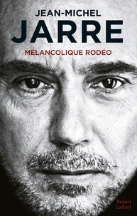 Télécharger des manuels électroniques Mélancolique rodéo in French 9782221239339 par Jean-Michel Jarre DJVU