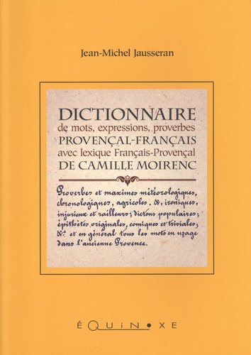 Jean-Michel Jausseran - Dictionnaire de mots, expressions, proverbes provençal-français avec lexique français-provençal de Camille Moirenc.