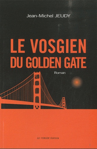 Jean-Michel Jeudy - Le Vosgien du Golden Gate.