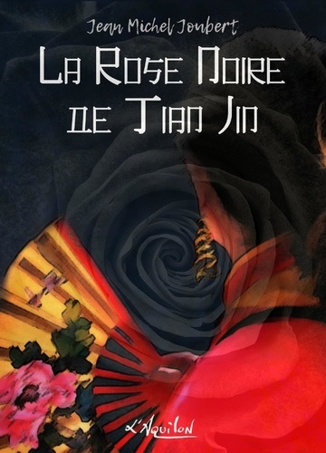 La Rose Noire de Tian Jin