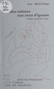 Jean-Michel Klopp et Michel Jeury - Des enfants aux yeux d'iguane.