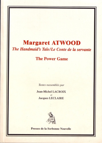 Margaret Atwood, The Handmaid's Tale/Le conte de la servante. The Power Game