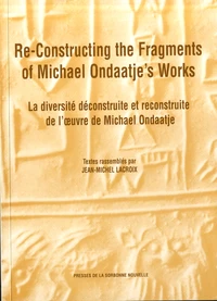 Re-constructing the Fragments of Michael Ondaatje's Works