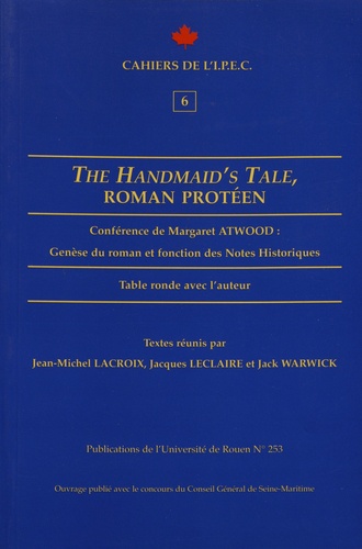 The Handmaid's Tale, roman protéen. Conférence de Margaret Atwood : genèse du roman et fonction des notes historiques