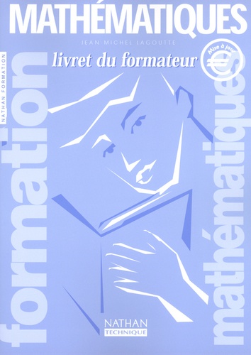 Jean-Michel Lagoutte - Formation mathématiques - Livret du formateur.