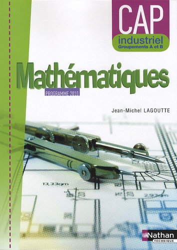 Jean-Michel Lagoutte - Mathematiques CAP Industriel - Groupements A et B.