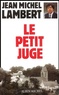 Jean-Michel Lambert - Le Petit Juge.