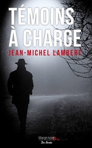 Jean-Michel Lambert - Témoins à charge.