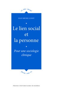 Jean-Michel Le Bot - Lien social et la personne - Pour une sociologie clinique.