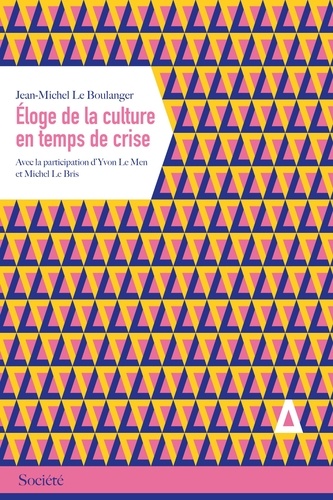 Jean-Michel Le Boulanger - Eloge de la culture en temps de crise.