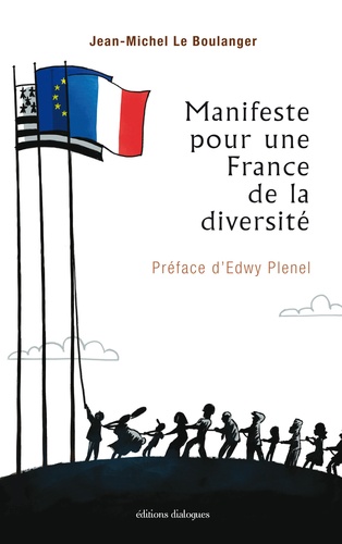 Jean-Michel Le Boulanger - Manifeste pour une France de la diversité - De la Bretagne et du monde.