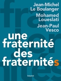 Jean-Michel Le Boulanger et Mohamed Loueslati - Une fraternité, des fraternités.