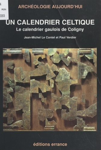 Un calendrier celtique. Le calendrier gaulois de Coligny