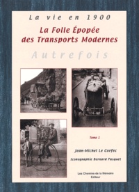 Jean-Michel Le Corfec - La Folle Epopée des Transports Modernes.