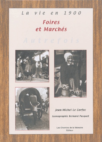 Jean-Michel Le Corfec - Les foires et les marchés.