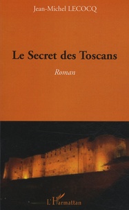 Jean-Michel Lecocq - Le Secret des Toscans.