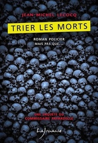 Jean-Michel Lecocq - Trier les morts.
