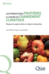 Jean-Michel Legave - Les productions fruitières à l'heure du changement climatique - Risques et opportunités en régions tempérées.
