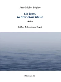 Un jour, la mer était bleue - recueil de haïku