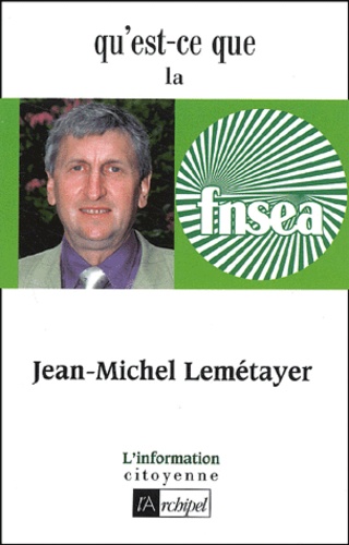 Jean-Michel Lemétayer - Qu'Est-Ce Que La Fnsea ?.