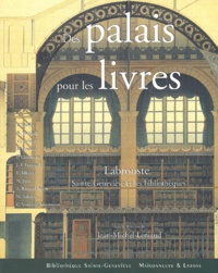 Jean-Michel Leniaud et  Collectif - Des Palais Pour Les Livres. Labrouste, Sainte-Genevieve Et Les Bibliotheques.
