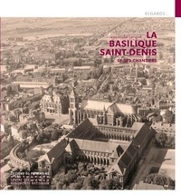 Jean-Michel Leniaud - La basilique St-Denis du 19e siècle à nos jours.
