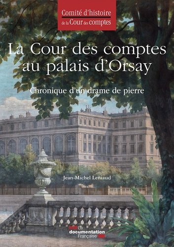 La Cour des comptes au palais d'Orsay. Chronique d'un drame de pierre