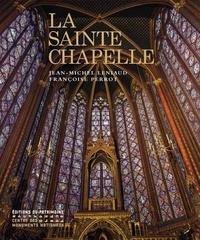 Jean-Michel Leniaud et Françoise Perrot - La Sainte-Chapelle. (version anglaise).