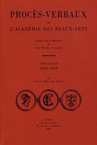 Jean-Michel Leniaud et Sybille Bellamy-Brown - Procès-verbaux de l'Académie des beaux-arts - Tome 8, 1845-1849.