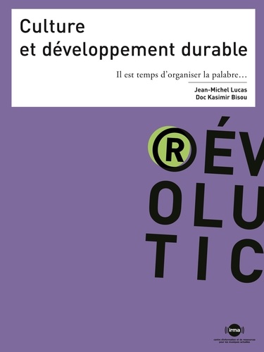 Jean-Michel Lucas - Culture et développement durable - Il est temps d'organiser la palabre....