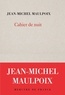 Jean-Michel Maulpoix - Cahier de nuit.
