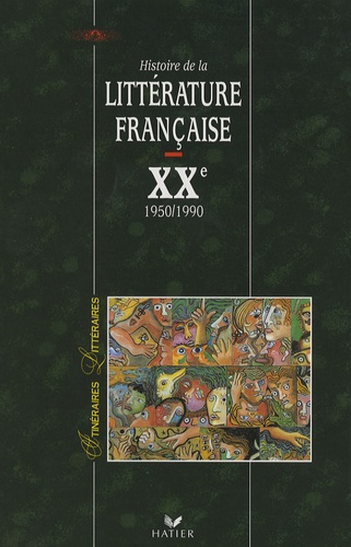 Jean-Michel Maulpoix - Histoire de la littérature française XXe siècle - Tome 2, Après 1950.