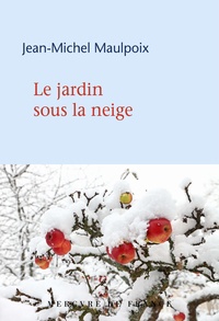 Jean-Michel Maulpoix - Le jardin sous la neige.