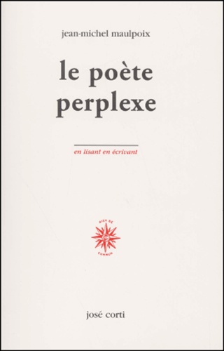 Jean-Michel Maulpoix - Le Poete Perplexe.
