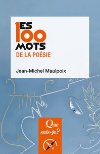 Jean-Michel Maulpoix - Les 100 mots de la poésie.