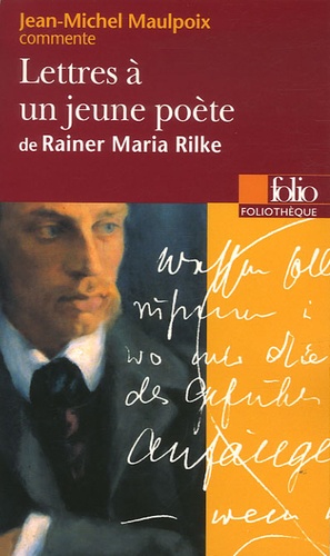 Jean-Michel Maulpoix - Lettres à un jeune poète de Rainer Maria Rilke.