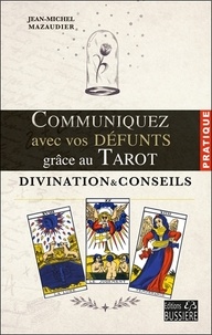 Jean-Michel Mazaudier - Communiquez avec vos défunts grâce au Tarot - Divination & conseils.