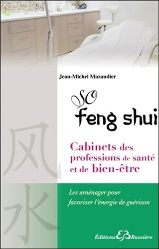 Jean-Michel Mazaudier - So Feng Shui - Cabinets des professions de santé et de bien-être.