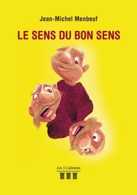 Téléchargez les livres les plus vendus gratuitement Le sens du bon sens in French par Jean-Michel Menbeuf 