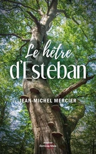 Jean-michel Mercier - Le hêtre d'Esteban.