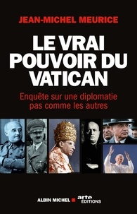 Jean-Michel Meurice - Le Vrai Pouvoir du Vatican - Enquête sur une diplomatie pas comme les autres.