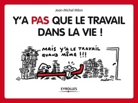 Jean-Michel Milon - Y'a pas que le travail dans la vie !.