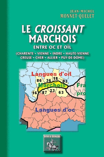 Jean-Michel Monnet-Quelet - Le croissant Marchois entre Oc et Oil.